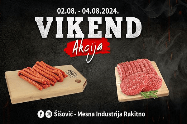 Vikend akcija u mesnicama Šišović od 2. do 4. kolovoza Vikend akcija u mesnicama Šišović od 2. do 4. kolovoza
