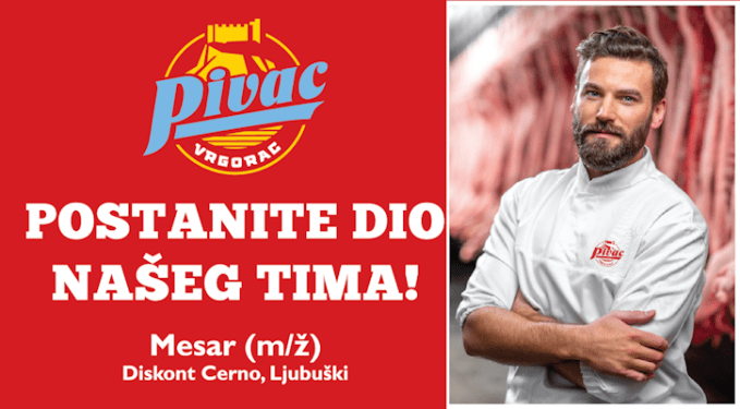 Natječaj za posao na Cernu: Mesna industrija braća Pivac d.o.o. Ljubuški Natječaj za posao na Cernu: Mesna industrija braća Pivac d.o.o. Ljubuški