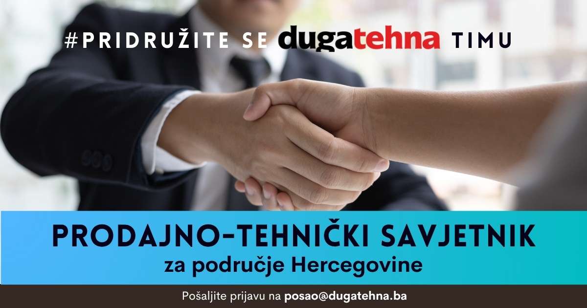 DugaTehna zapošljava – Prodajno-tehnički savjetnik za područje Hercegovine DugaTehna zapošljava – Prodajno-tehnički savjetnik za područje Hercegovine
