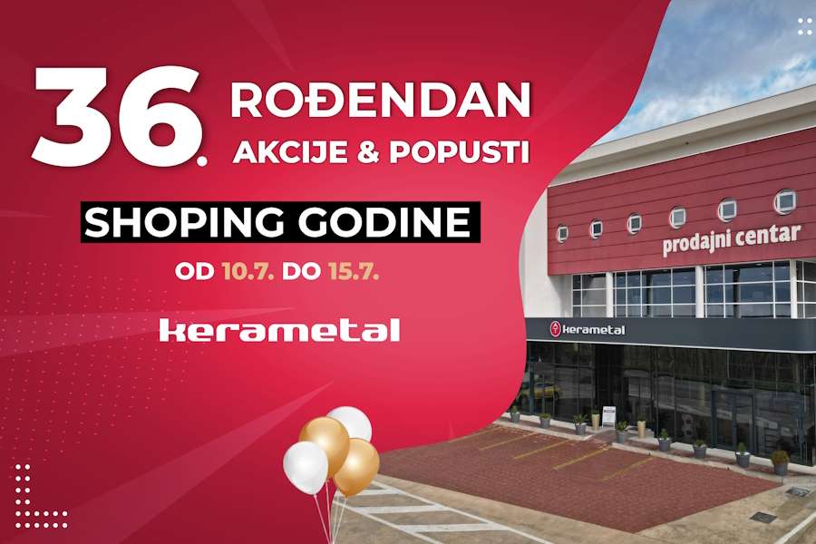 Kerametal slavi 36. rođendan – popusti na više od 3.600 artikala! Kerametal slavi 36. rođendan – popusti na više od 3.600 artikala!