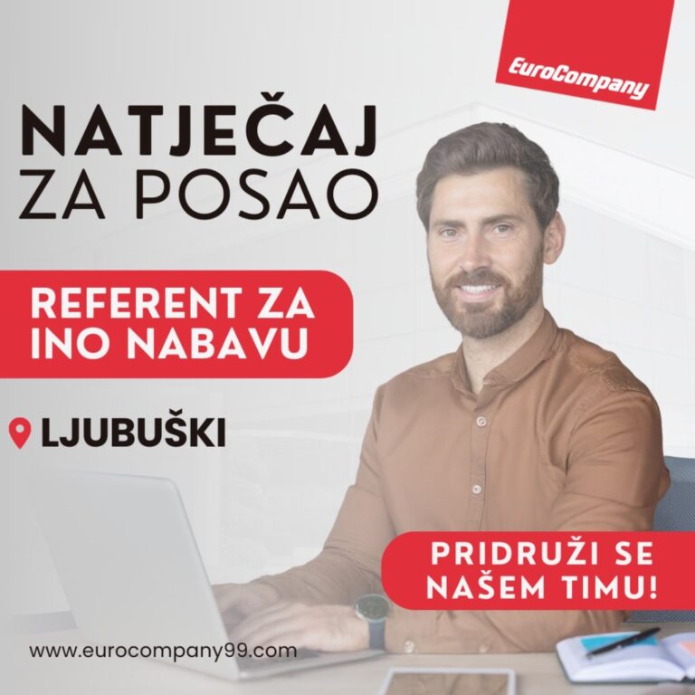 EuroCompany99 zapošljava – Referent za ino nabavu (Ljubuški)