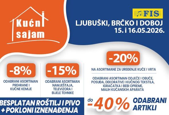 Kućni sajam FIS u Ljubuškom, Brčkom i Doboju 15. i 16. 05. 2026. – iskoristite odlične popuste za jeftiniju kupovinu