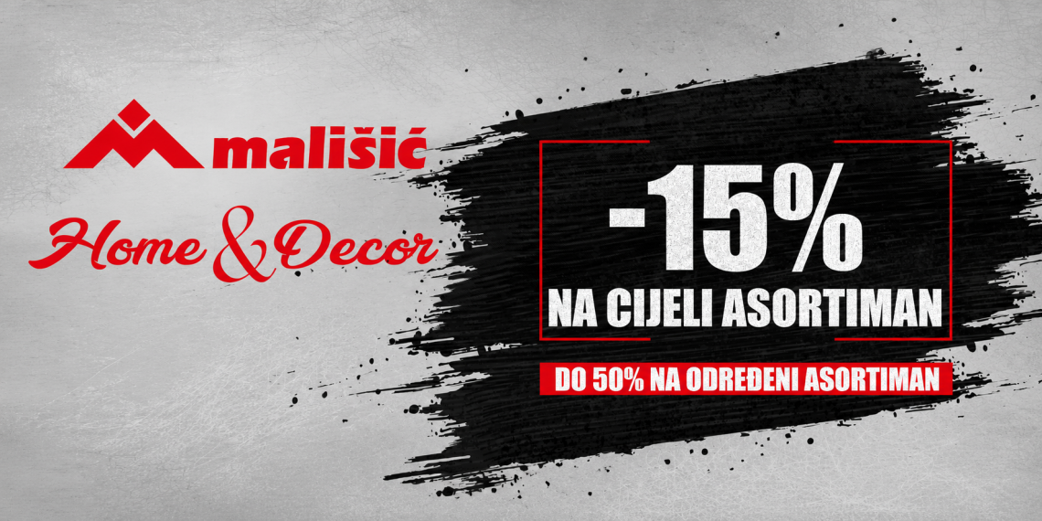 SRETNA OSMICA U TRGOVINAMA MALIŠIĆ HOME&DECOR Iskoriste posebne pogodnosti i akcijske popuste!