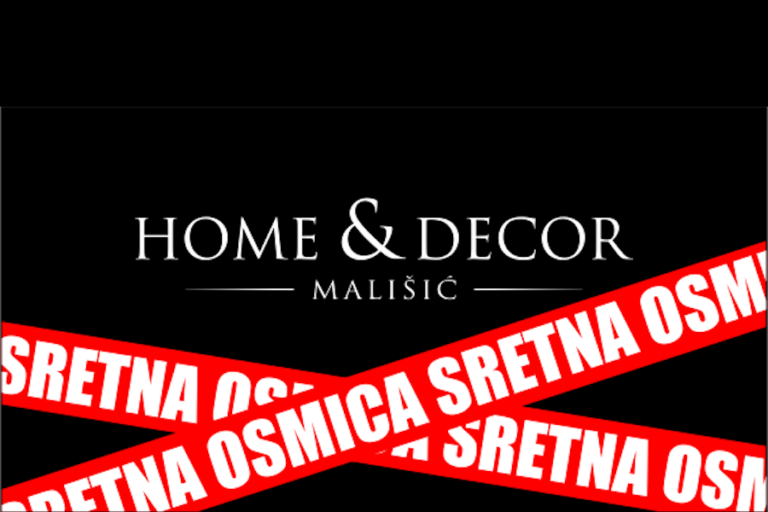 SRETNA OSMICA U TRGOVINAMA MALIŠIĆ HOME&DECOR srijeda 08.07.2026.g.