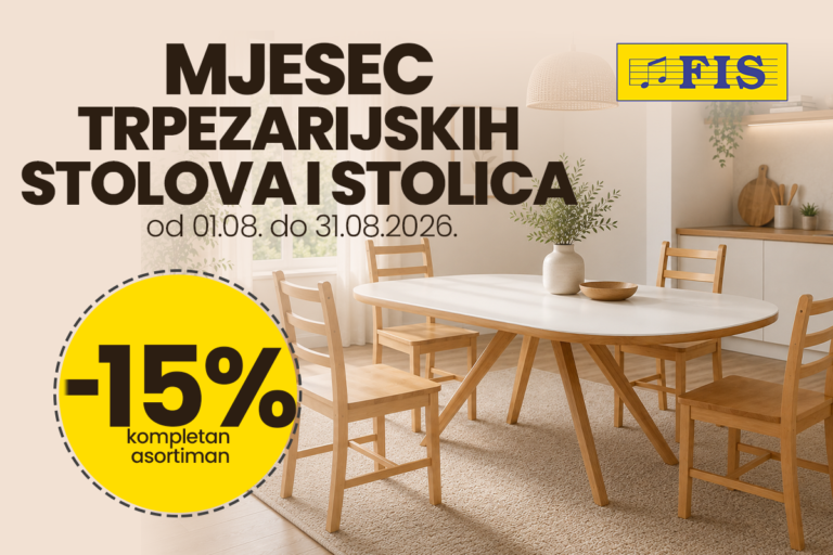 Mjesec trpezarijskih stolova i stolica u FIS centrima – U FIS-u ostvarite 15% popusta na kompletan asortiman trpezarijskih stolova i stolica