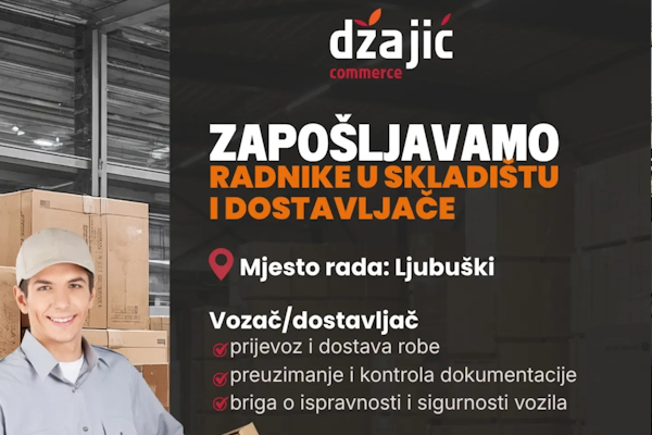 POSAO U LJUBUŠKOM | Džajić Commerce zapošljava radnike na više pozicija