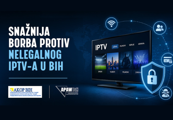 AKOP BiH i APAW BiH pokreću efikasniju borbu protiv oglašavanja nelegalnog IPTV-a